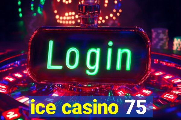 ice casino 75